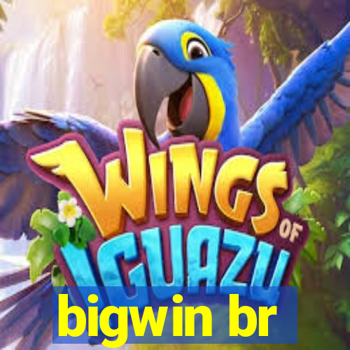 bigwin br